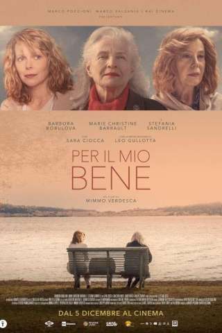 Per il mio bene (2024) streaming