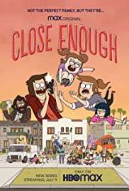 Close Enough (2020 - In Lavorazione) streaming