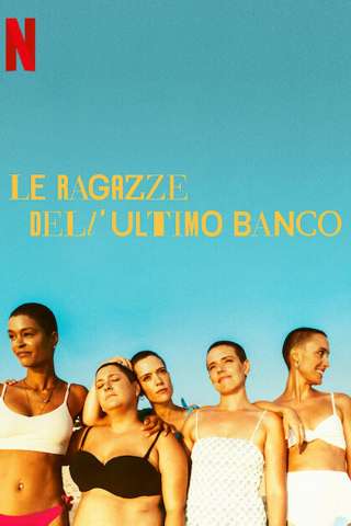 Le ragazze dell’ultimo banco (2022 - In Lavorazione) streaming
