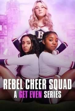 Rebel Cheer Squad: Una serie Get Even (2022) (2022 - In Lavorazione) streaming