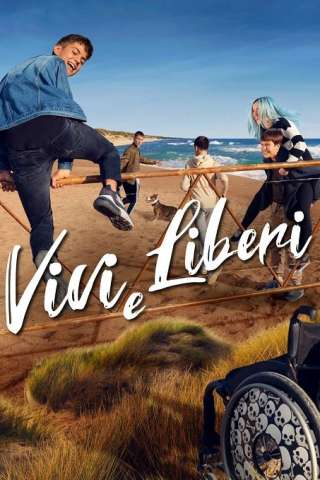 Vivi e Liberi (2021) (2021 - In Lavorazione) streaming