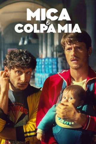 Mica è Colpa Mia (2024) streaming