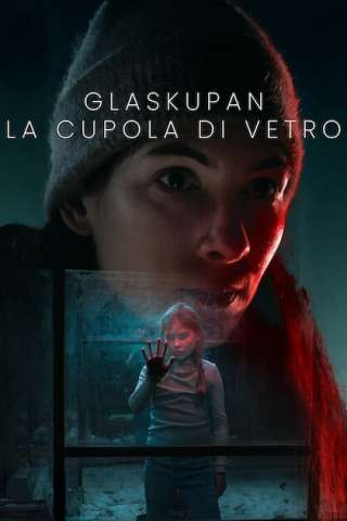 Glaskupan – La cupola di vetro (2025 - In Lavorazione) streaming