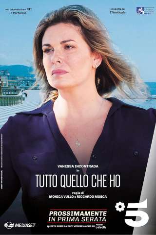 Tutto quello che ho (2025 - In Lavorazione) streaming